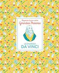 Ler Leonardo Da Vinci: Pequenos Livros Sobre Grandes Pessoas, do autor Isabel Thomas