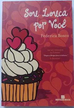 Sou louca por você, do autor Federica Bosco