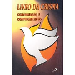 Livro da Crisma: Confirmados e Comprometidos, do autor Diocese de Osasco
