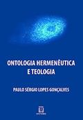 Ler Ontologia Hermeneutica e Teologia, do autor Paulo Sérgio Lopes Gonçalves