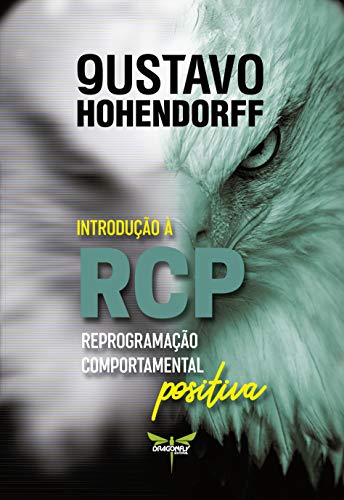 Ler Introdução à R.C.P. Reprogramação Comportamental Positiva, do autor Hohendorff Gustavo