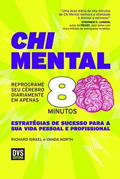 Chi Mental: Reprograme seu cérebro diariamente em apenas 8 minutos, do autor Richard Israel; Vanda North