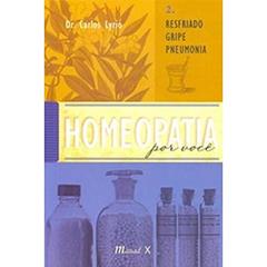 Homeopatia por Você: Resfriado, Gripe, Pneumonia, do autor Carlos Lyrio