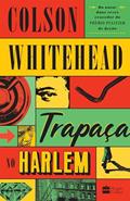 Ler Trapaça no Harlem, do autor Colson Whitehead Ler Trapaça no Harlem, do autor Colson Whitehead