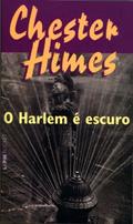 Ler O Harlem é Escuro, do autor Chester Himes Ler O Harlem é Escuro, do autor Chester Himes