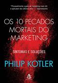 Ler Os 10 pecados mortais do marketing: Sintomas e soluções, do autor Philip Kotler