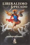 Ler O LIBERALISMO É PECADO, do autor PADRE FÉLIX SARDÁ Ler O LIBERALISMO É PECADO, do autor PADRE FÉLIX SARDÁ
