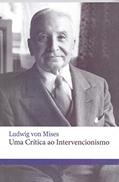 Ler Uma crítca ao intervencionismo, do autor Ludwig von Mises