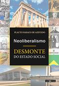 Ler Neoliberalismo: desmonte do Estado Social, do autor Plauto Faraco De Azevedo