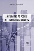 Ler Os limites ao poder intervencionista da CVM, do autor Muriel Waksman Ler Os limites ao poder intervencionista da CVM, do autor Muriel Waksman
