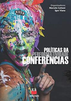 Políticas da performatividade: Conferências (Politicas da performativdade Livro 1), do autor Marcelo Cattoni; Igor Viana