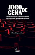 Ler Jogo de Cena: História, Memória e Testemunho no Documentário de Eduardo Coutinho, do autor Juliana Muylaert Mager Ler Jogo de Cena: História, Memória e Testemunho no Documentário de Eduardo Coutinho, do autor Juliana Muylaert Mager
