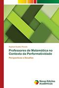 Ler Professores de Matemática no Contexto da Performatividade: Perspectivas e Desafios, do autor Raphael Gualter Peixoto Ler Professores de Matemática no Contexto da Performatividade: Perspectivas e Desafios, do autor Raphael Gualter Peixoto