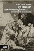 Ler Neoliberalismo, a Contrarrevolução Permanente, do autor Ricardo Jacobsen Gloeckner