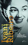Ler Ivani Ribeiro: a dama das emoções, do autor Carolline Rodrigues