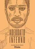 Ler Adeodato - o homem que fugiu do inferno, do autor Nilson Cesar Fraga Ler Adeodato - o homem que fugiu do inferno, do autor Nilson Cesar Fraga
