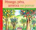 Ler Pêssego, Pera, Ameixa no Pomar - 2ª Edição, do autor Janet Ahlberg Allan Ahlberg Ler Pêssego, Pera, Ameixa no Pomar - 2ª Edição, do autor Janet Ahlberg Allan Ahlberg