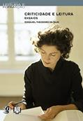 Ler Criticidade e leitura - ensaios, do autor Ezequiel Theodoro da Silva