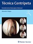 Ler Técnica Centrípeta: Etmoidectomia Endoscópica Endonasal, do autor Alexandre Felippu