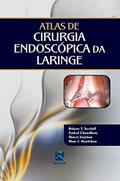 Ler Atlas de Cirurgia Endoscópica da Laringe, do autor Robert T. Sataloff