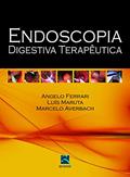 Ler Endoscopia Digestiva Terapêutica, do autor Angelo Ferrari; Marcelo Averbach; Luis Maruta