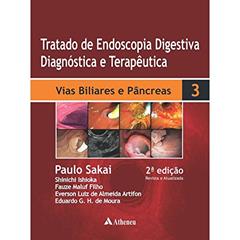 Tratado de Endoscopia Digestiva Diagnóstica e Terapêutica: Vias Biliares e Pâncreas (Volume 3), do autor Paulo Sakai; Shinichi Ishioka; Fauze Maluf Filho; Everson Luiz de Almeida Artifon; Eduardo G. H. de Moura