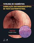 Ler Patalogia de Diagnóstico: Correlação Anatomoendoscópica do Trato Gastrointestinal, do autor Rhonda Rhonda Yantiss