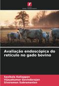 Ler Avaliação endoscópica do retículo no gado bovino, do autor Sasikala Kaliappan; Vijayakumar Govindarajan; Sivaraman Subramanian Ler Avaliação endoscópica do retículo no gado bovino, do autor Sasikala Kaliappan; Vijayakumar Govindarajan; Sivaraman Subramanian