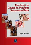 Ler Atlas Colorido de Cirurgia da ATM, do autor Roger Moreira Ler Atlas Colorido de Cirurgia da ATM, do autor Roger Moreira