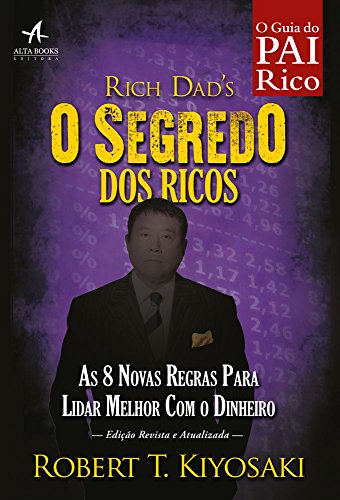 Ler O segredo dos ricos: as 8 novas regras para lidar melhor com o dinheiro, do autor Robert T. Kiyosaki