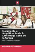 Ler Isolamento e Amplificação de ¿-Lactamage Gene de S.Aureus: Gene e Staphylococcus Aureus, do autor Geetharathan Thayyuru
