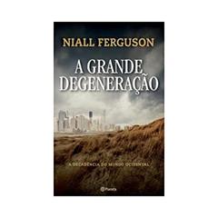 A grande degeneração, do autor Niall Ferguson