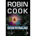 Ler Degeneração, do autor Robin Cook