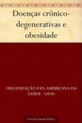 Ler Doenças crônico-degenerativas e obesidade, do autor Organização Pan-Americana da Saúde - OPAS Ler Doenças crônico-degenerativas e obesidade, do autor Organização Pan-Americana da Saúde - OPAS