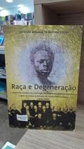 Ler Raça e Degeneração, do autor Jurandir Antonio Sá Barreto Júnior