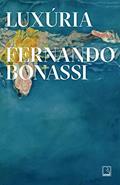 Ler Luxúria, do autor Fernando Bonassi Ler Luxúria, do autor Fernando Bonassi