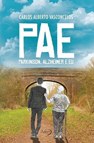 Ler PAE: Parkinson, Alzheimer e Eu, do autor Carlos Alberto Vasconcelos Ler PAE: Parkinson, Alzheimer e Eu, do autor Carlos Alberto Vasconcelos