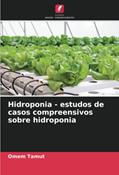 Ler Hidroponia - estudos de casos compreensivos sobre hidroponia, do autor Omem Tamut Ler Hidroponia - estudos de casos compreensivos sobre hidroponia, do autor Omem Tamut
