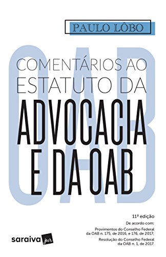 Comentários ao Estatuto da Advocacia e da OAB, do autor Paulo Lôbo