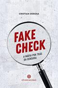 Ler Fake Check - A máfia por trás da censura, do autor Cristian Derosa