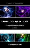 Ler Comandos Quânticos: Poder Quântico, do autor Karynne Olivieri