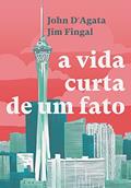 Ler A vida curta de um fato, do autor John D'Agata; Jim Fingal
