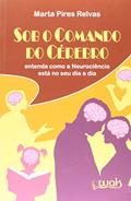 Ler Sob Comando do Cérebro, do autor Marta Pires Relvas