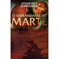 Ler O Comandante De Marte, do autor Edgar Rice Burroughs Ler O Comandante De Marte, do autor Edgar Rice Burroughs