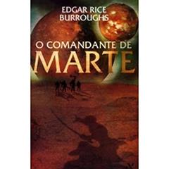 O Comandante De Marte, do autor Edgar Rice Burroughs