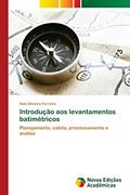 Ler Introdução aos levantamentos batimétricos: Planejamento, coleta, processamento e análise, do autor Italo Oliveira Ferreira