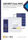 Ler ASP.NET Core MVC: Aplicações modernas em conjunto com o Entity Framework, do autor Everton Coimbra de Araújo Ler ASP.NET Core MVC: Aplicações modernas em conjunto com o Entity Framework, do autor Everton Coimbra de Araújo