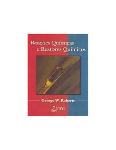 Ler Reações Químicas e Reatores Químicos, do autor Roberts