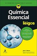 Ler Química Essencial Para Leigos: os Primeiros Passos Para o Sucesso, do autor John T. Moore