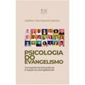 Ler Psicologia do Evangelismo: Comportamentos Práticos à Reação do Evangelismo, do autor Adelson Damasceno Santos Ler Psicologia do Evangelismo: Comportamentos Práticos à Reação do Evangelismo, do autor Adelson Damasceno Santos